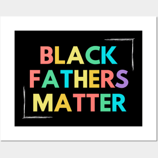 Black Fathers Matter Posters and Art